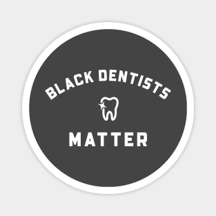 BLACK DENTISTS MATTER Magnet